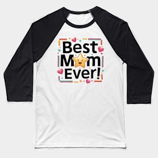 Best Mom Ever Baseball T-Shirt